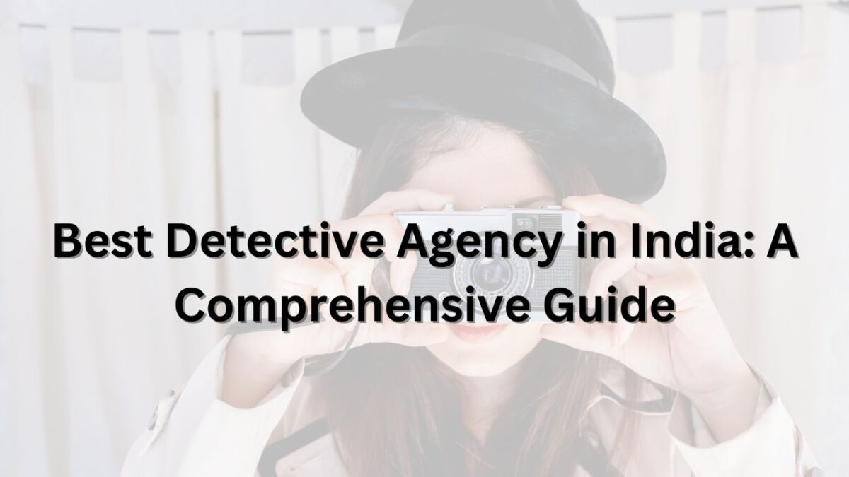 Best Detective Agency in India