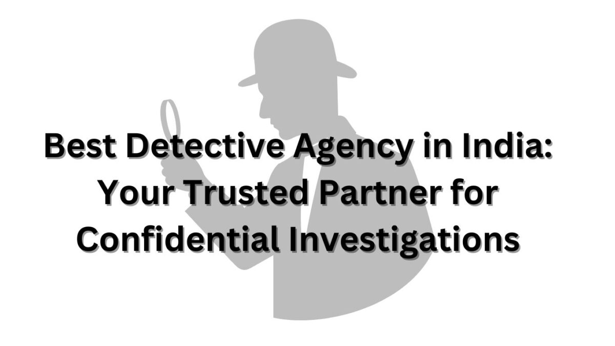 Best Detective Agency in India