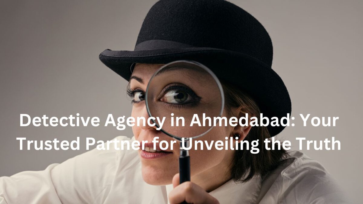 Detective Agency in Ahmedabad