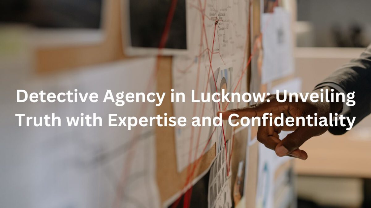 Detective Agency in Lucknow