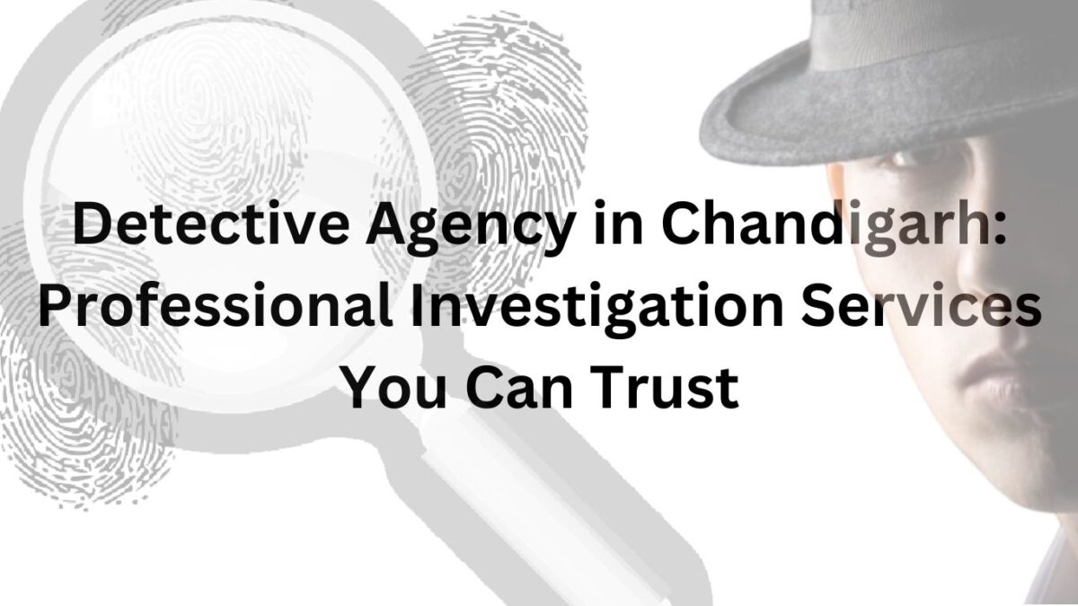 Detective Agency in Chandigarh