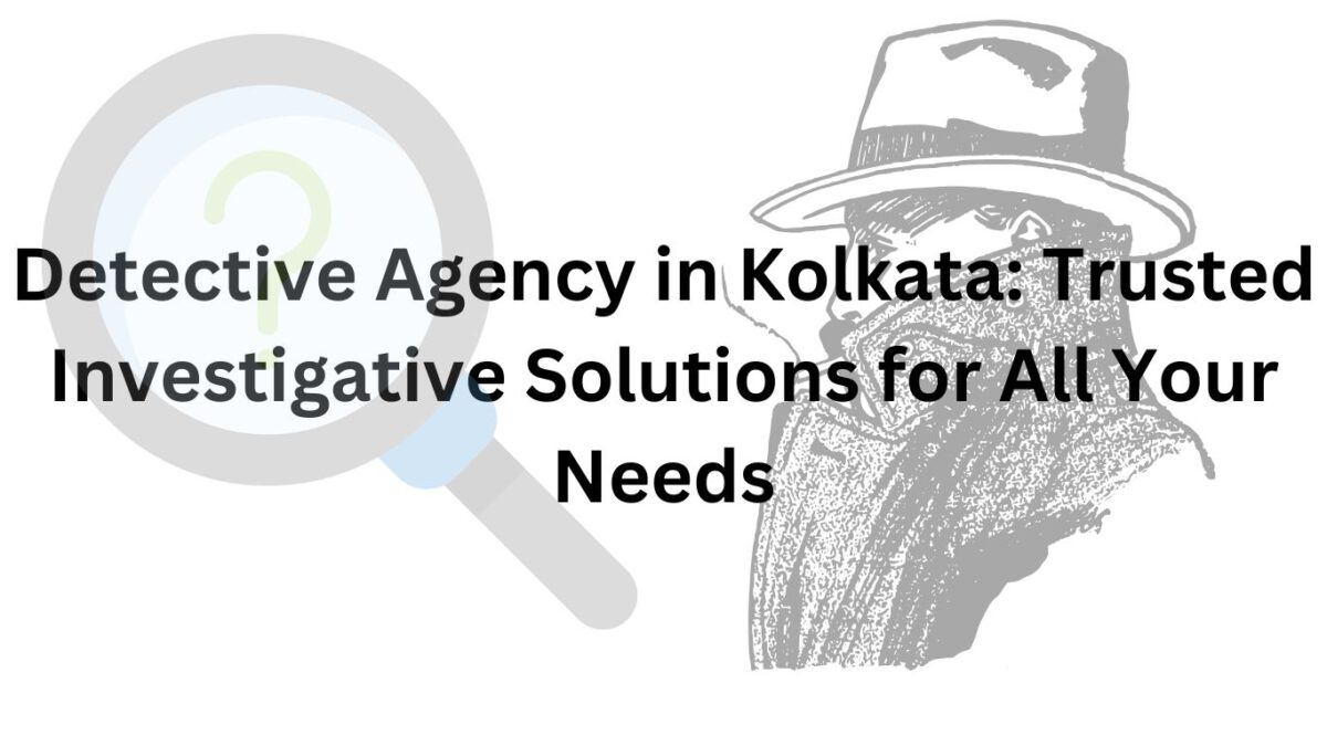 Detective Agency in Kolkata