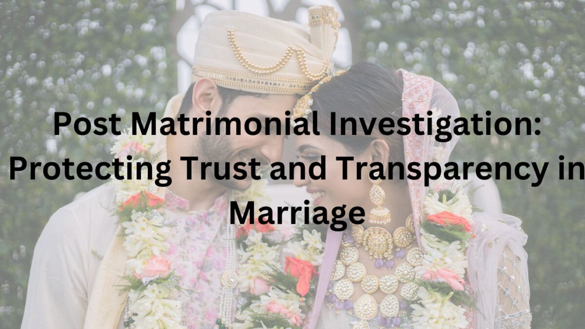 Post Matrimonial Investigation